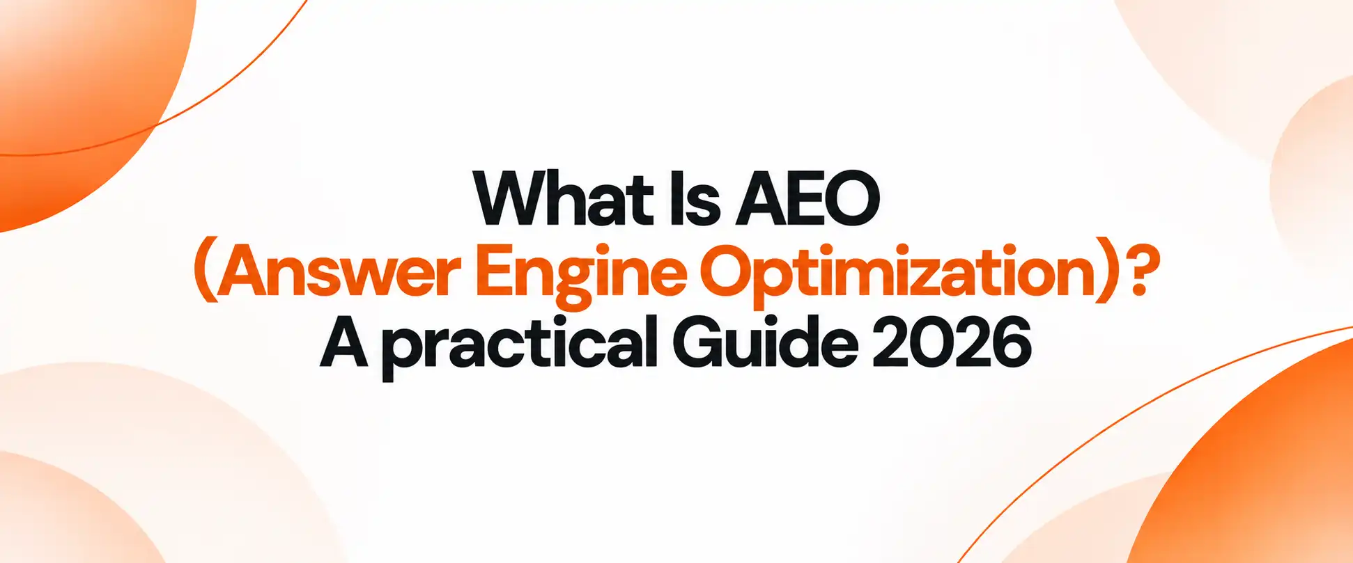 What Is Answer Engine Optimization? (AEO Guide 2026)